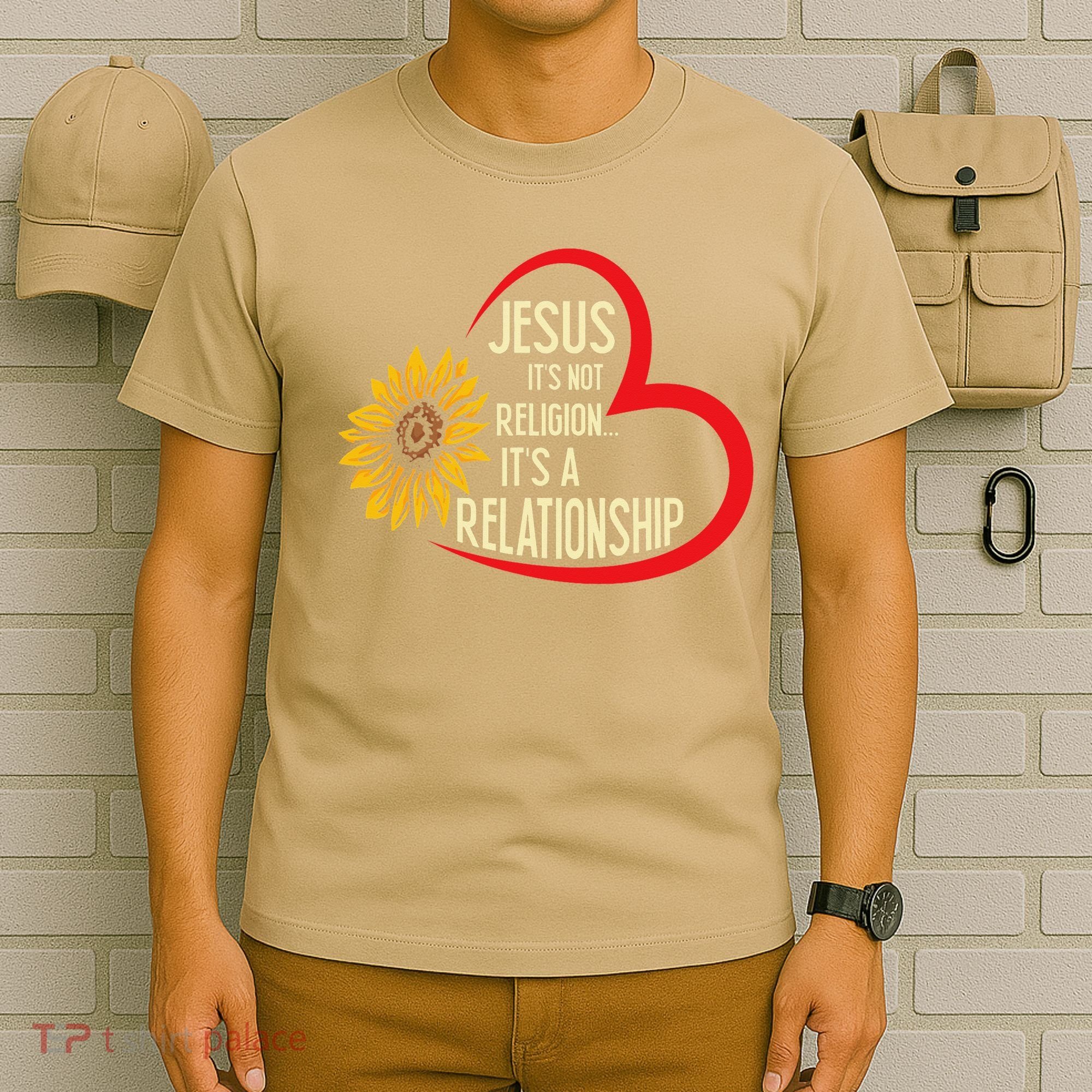Christ JESUS ITS NOT A RELIGION ITS A RELATION Sunflower T-Shirt