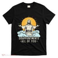 Christian Jesus Joke Meme Disappointments All Of You T-Shirt thumb 0