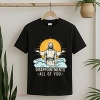 Christian Jesus Joke Meme Disappointments All Of You T-Shirt thumb 2