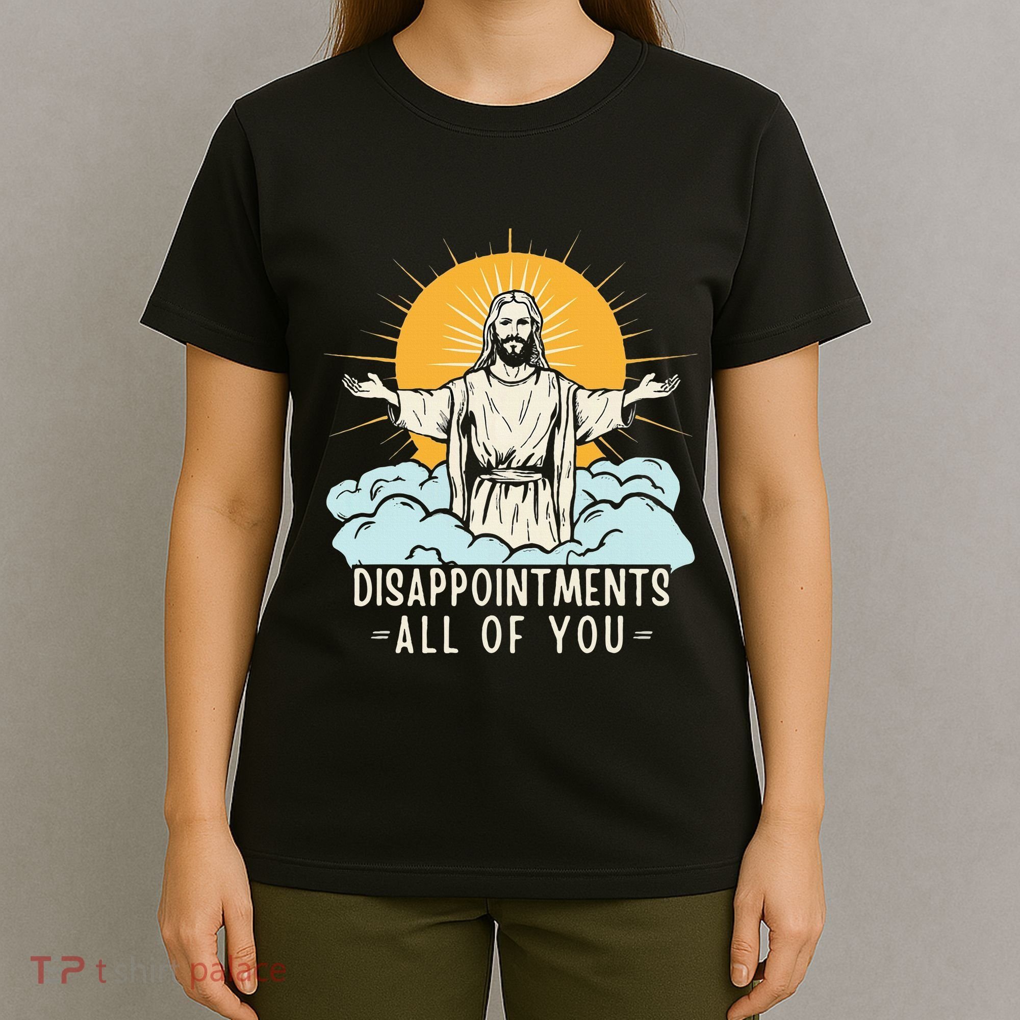 Christian Jesus Joke Meme Disappointments All Of You T-Shirt