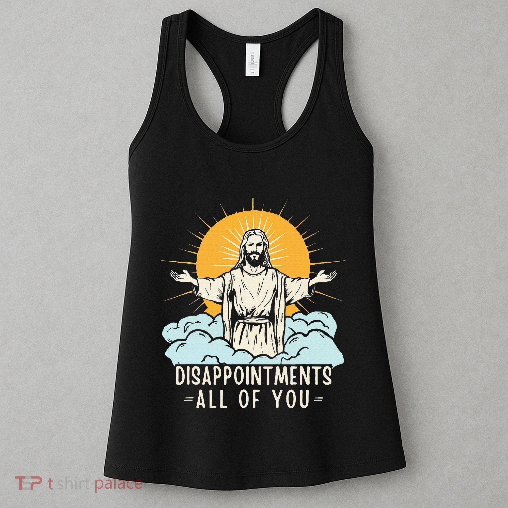 Christian Jesus Joke Meme Disappointments All Of You Women's Tank Top