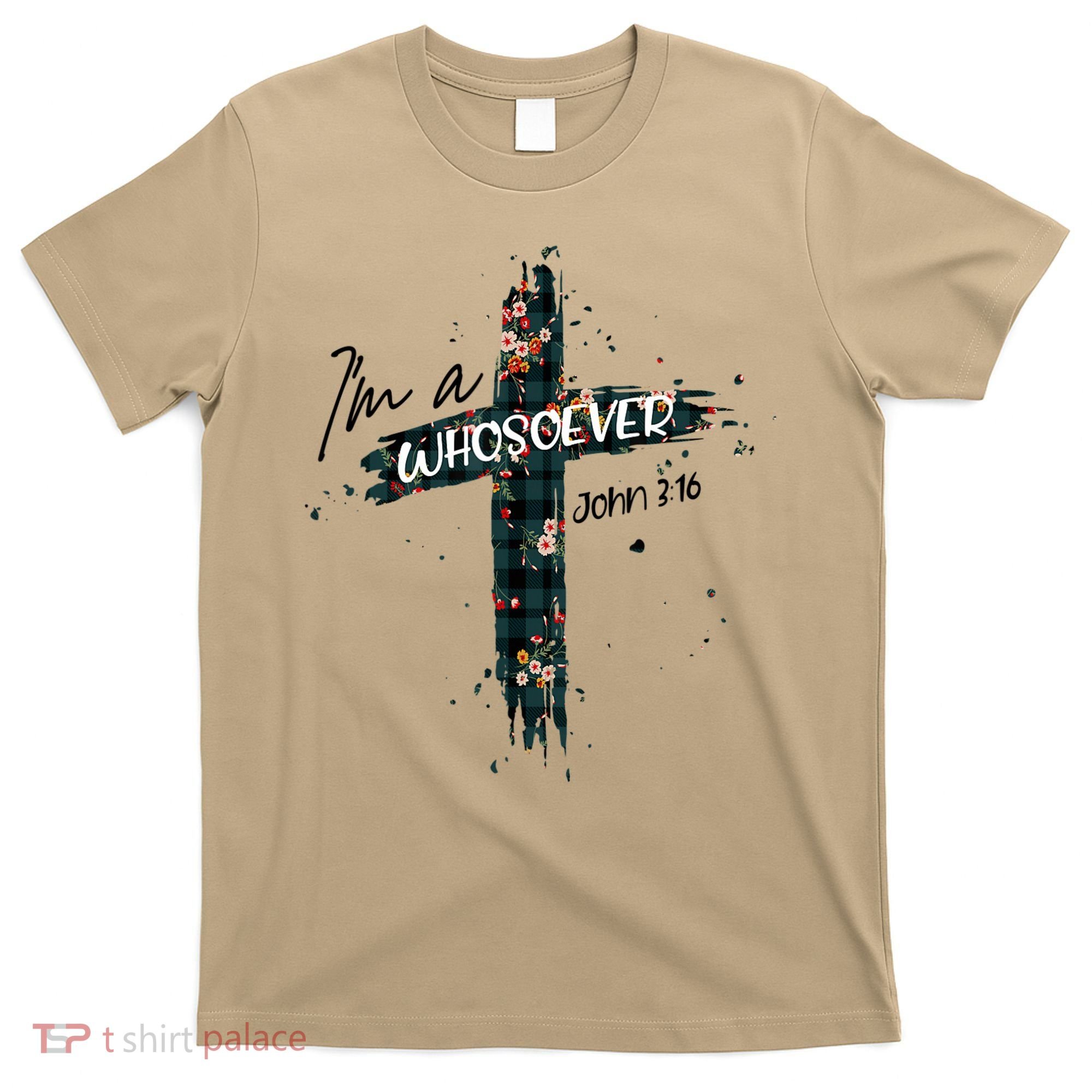 Christian Jesus Lovers Bible Quote John 316 I'm Whosoever T-Shirt