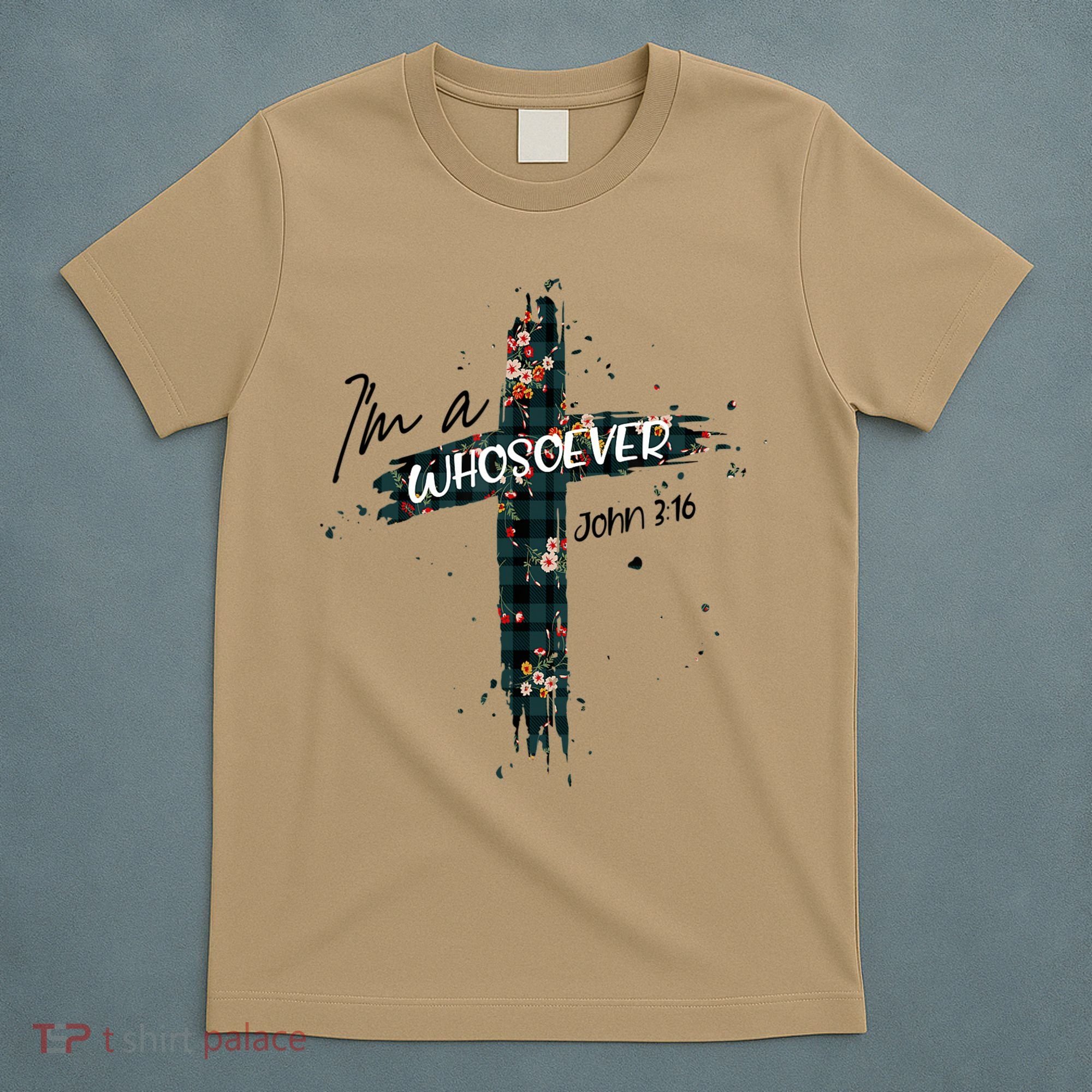 Christian Jesus Lovers Bible Quote John 316 I'm Whosoever T-Shirt