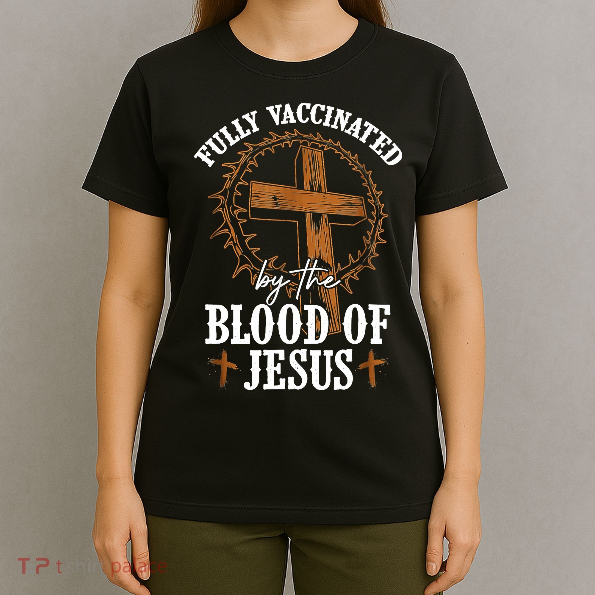 Christian Jesus Lover Fully Vaccinated By The Blood Of Jesus T-Shirt