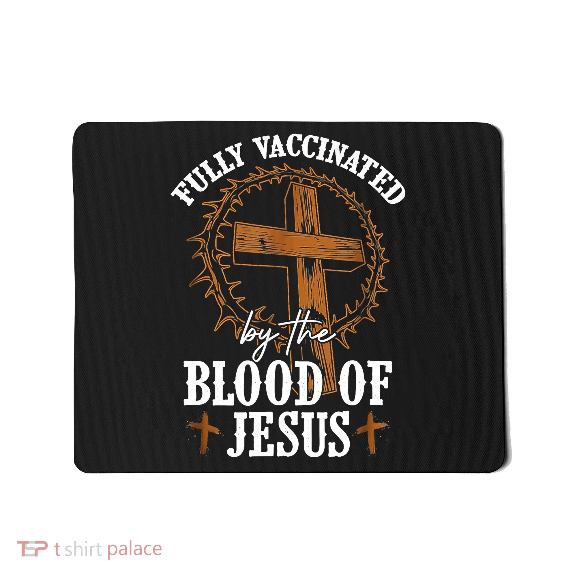 Christian Jesus Lover Fully Vaccinated By The Blood Of Jesus Mousepad