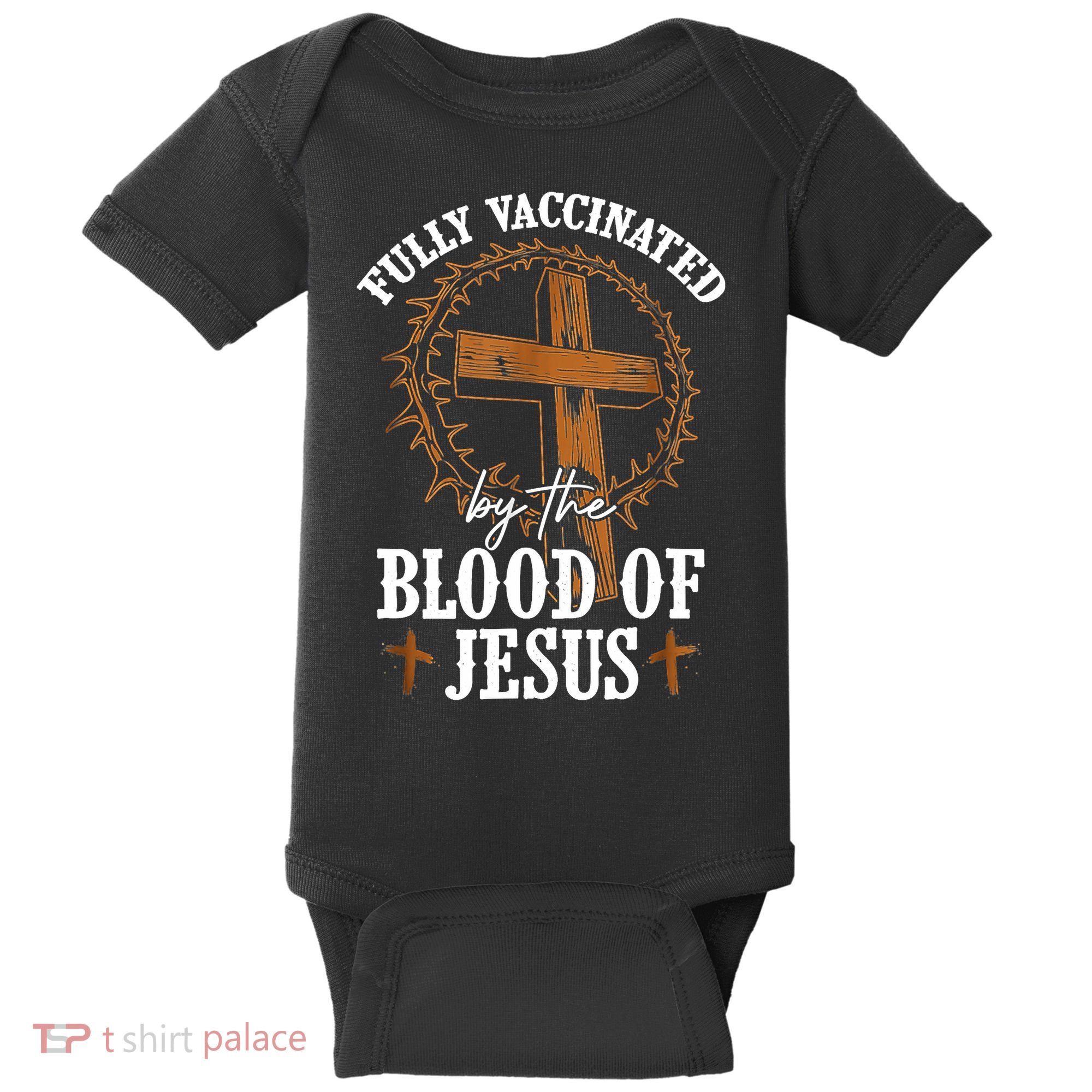 Christian Jesus Lover Fully Vaccinated By The Blood Of Jesus Baby Bodysuit