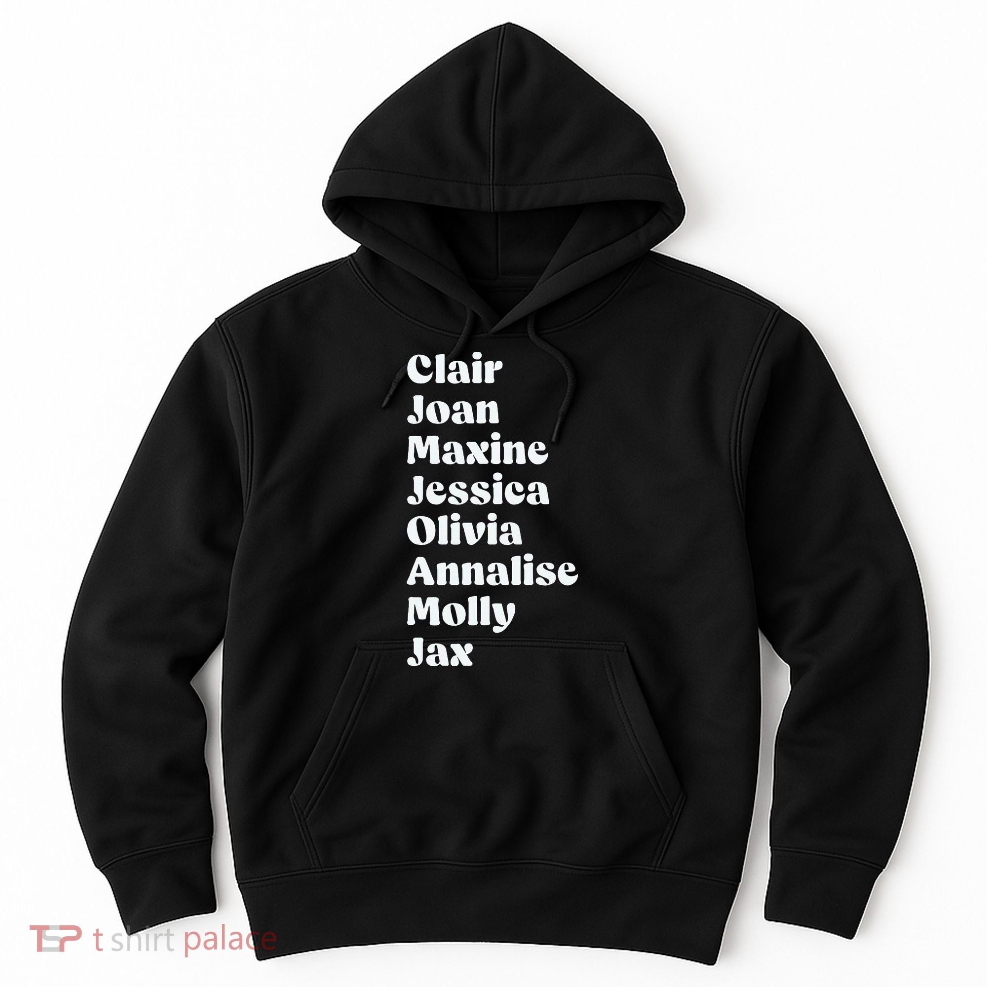 Clair Joan Maxine Jessica Olivia Annalise Molly Jax Hoodie
