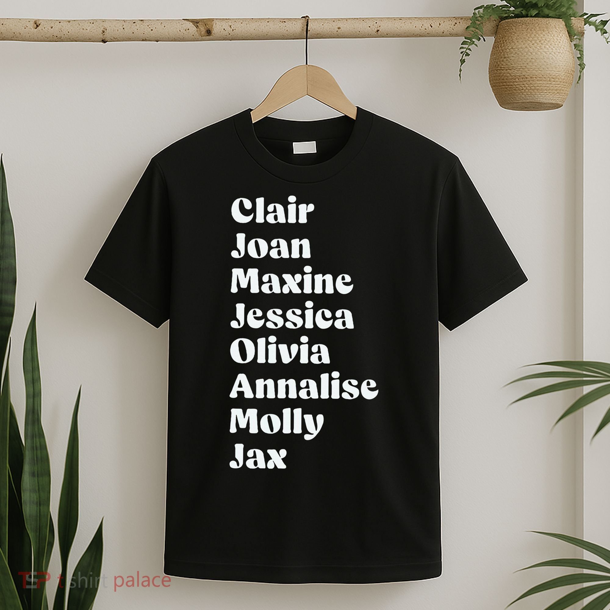 Clair Joan Maxine Jessica Olivia Annalise Molly Jax T-Shirt