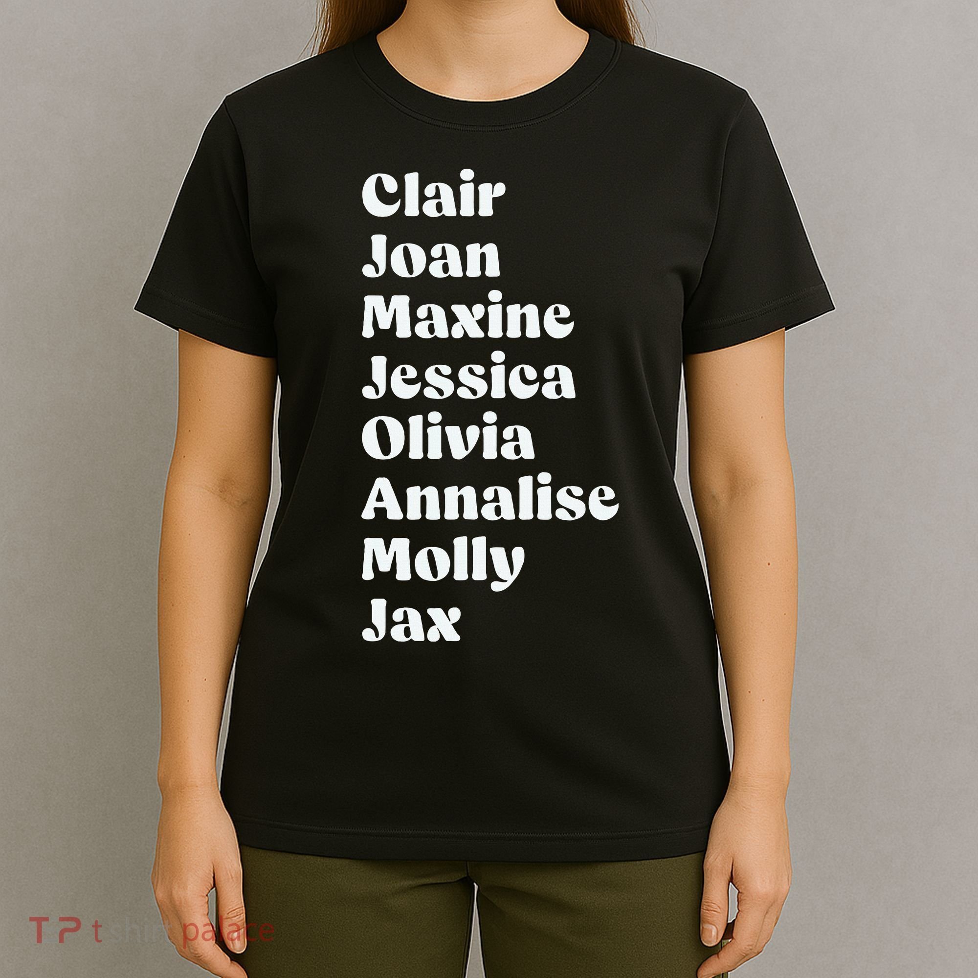 Clair Joan Maxine Jessica Olivia Annalise Molly Jax T-Shirt