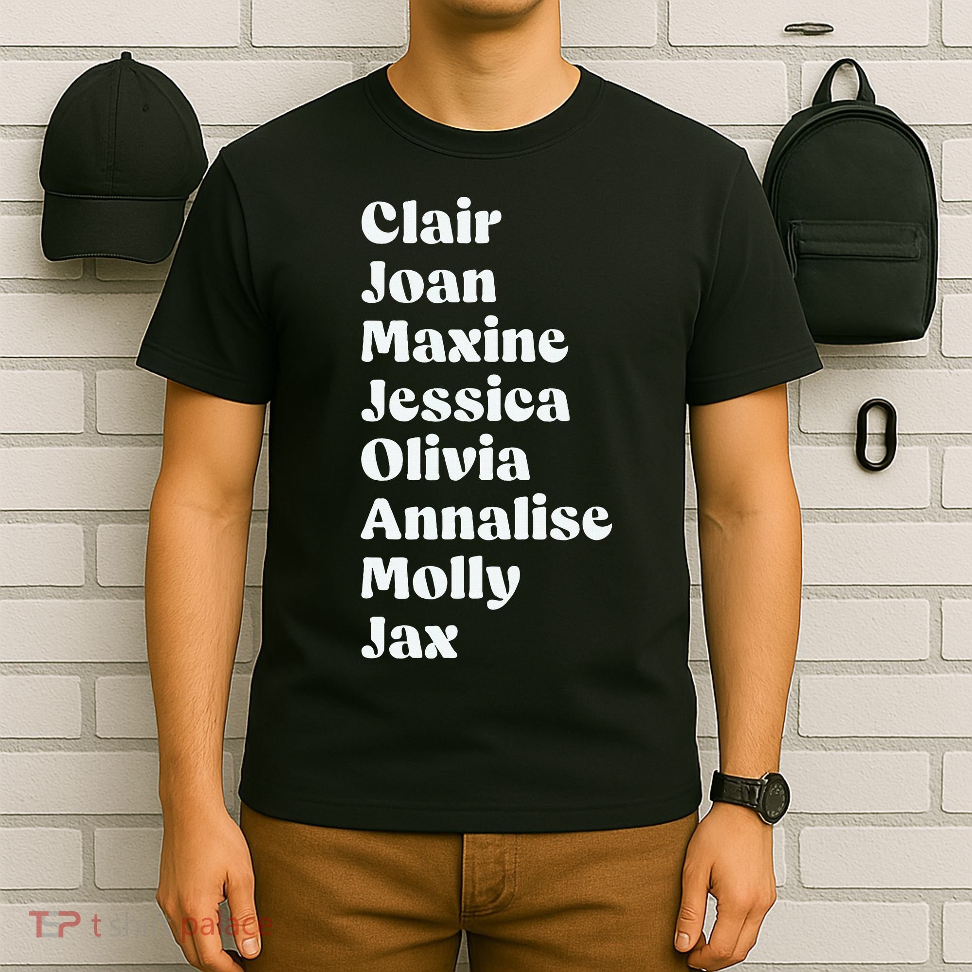 Clair Joan Maxine Jessica Olivia Annalise Molly Jax T-Shirt
