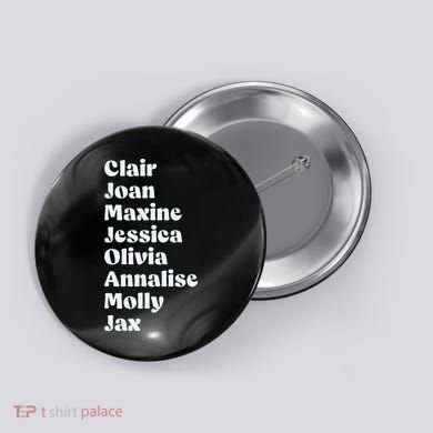 Clair Joan Maxine Jessica Olivia Annalise Molly Jax Button