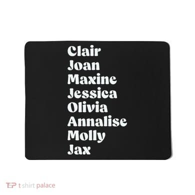 Clair Joan Maxine Jessica Olivia Annalise Molly Jax Mousepad