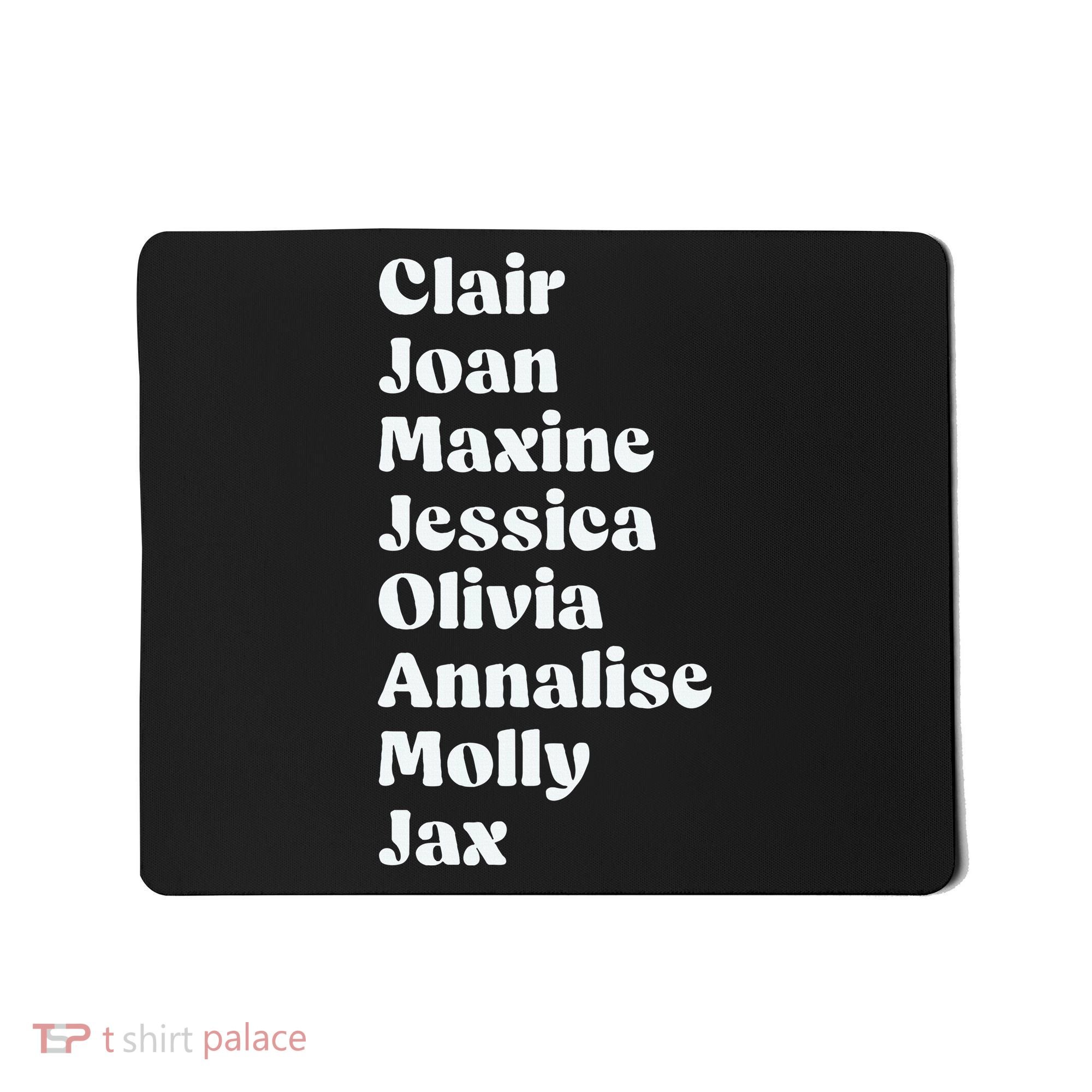 Clair Joan Maxine Jessica Olivia Annalise Molly Jax Mousepad