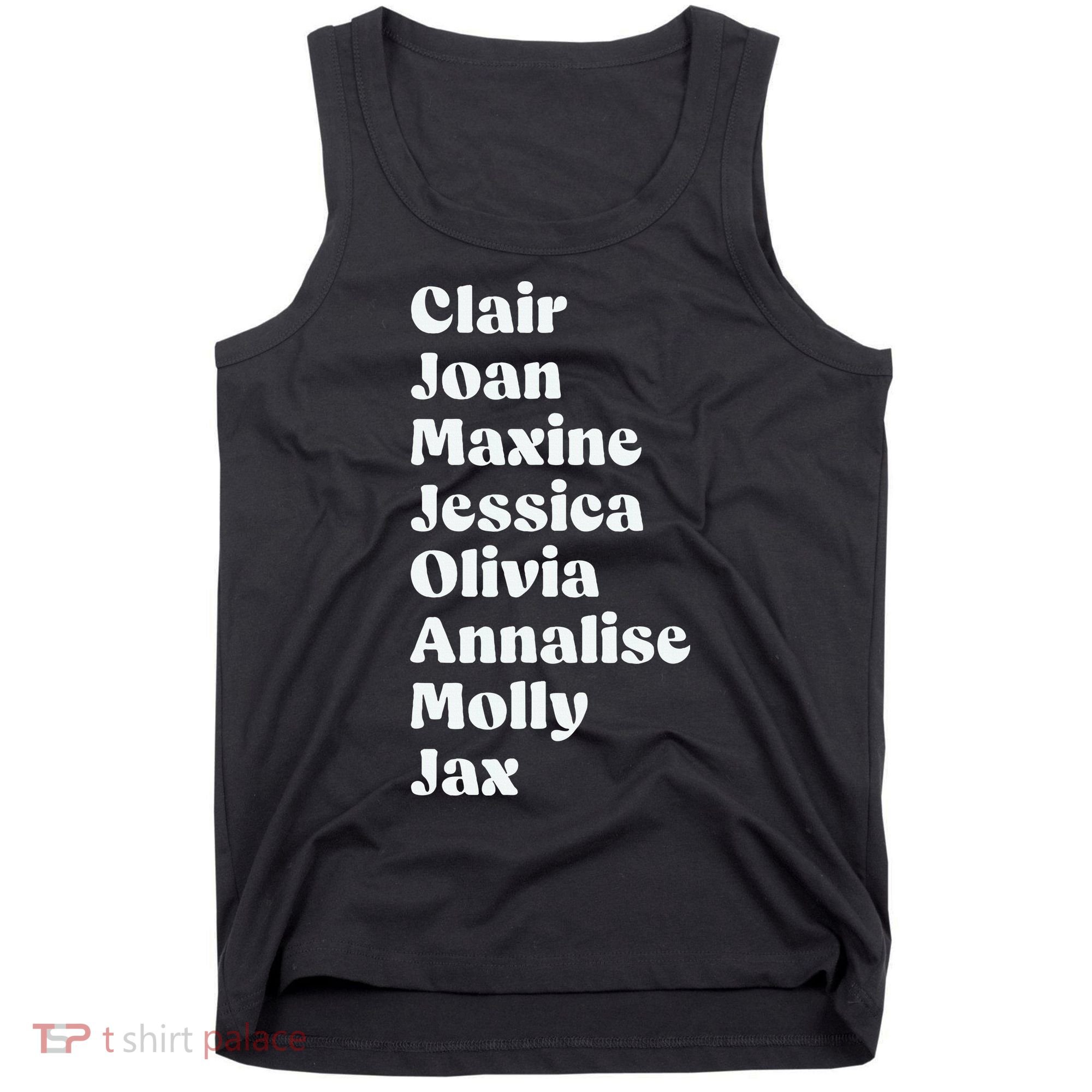 Clair Joan Maxine Jessica Olivia Annalise Molly Jax Tank Top