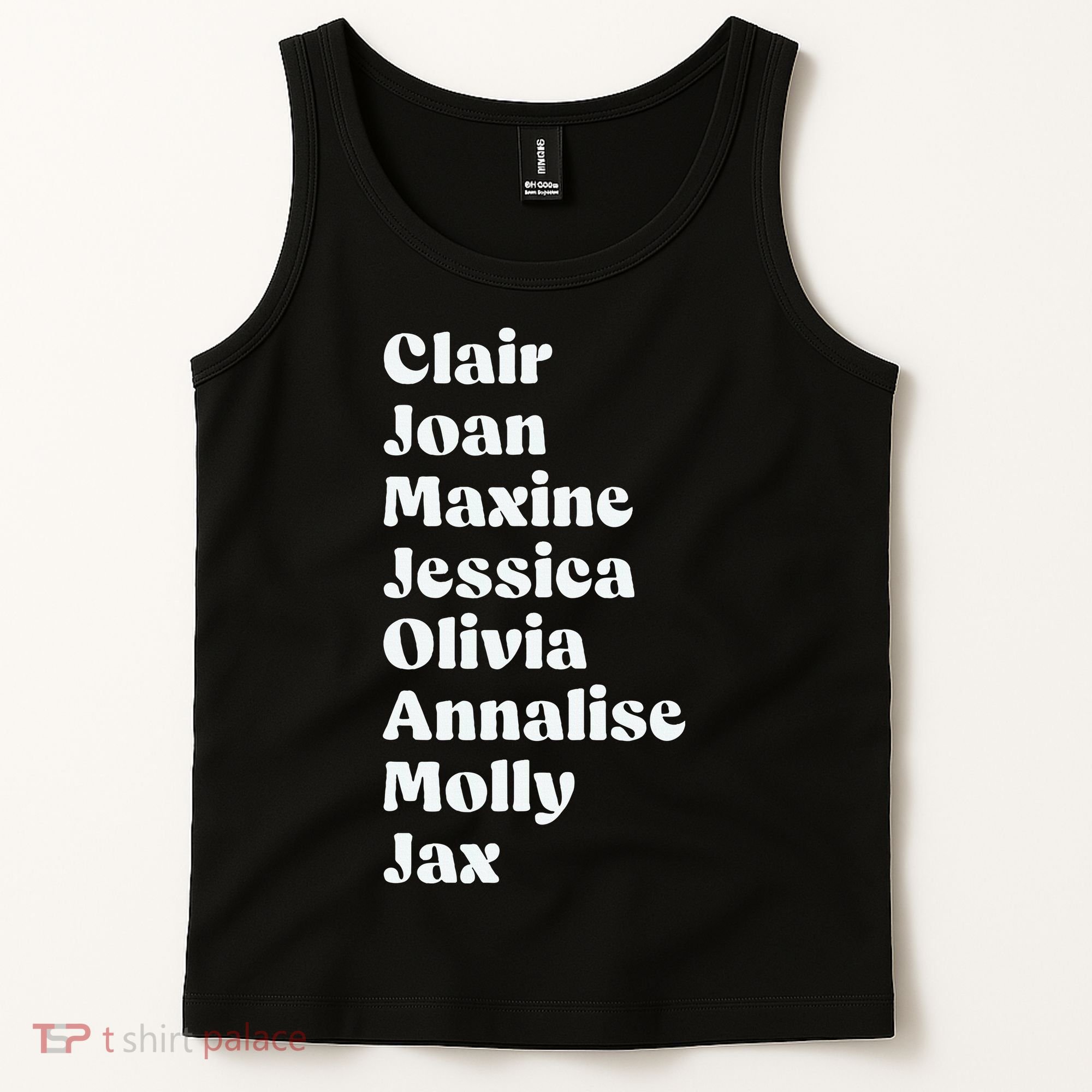 Clair Joan Maxine Jessica Olivia Annalise Molly Jax Tank Top