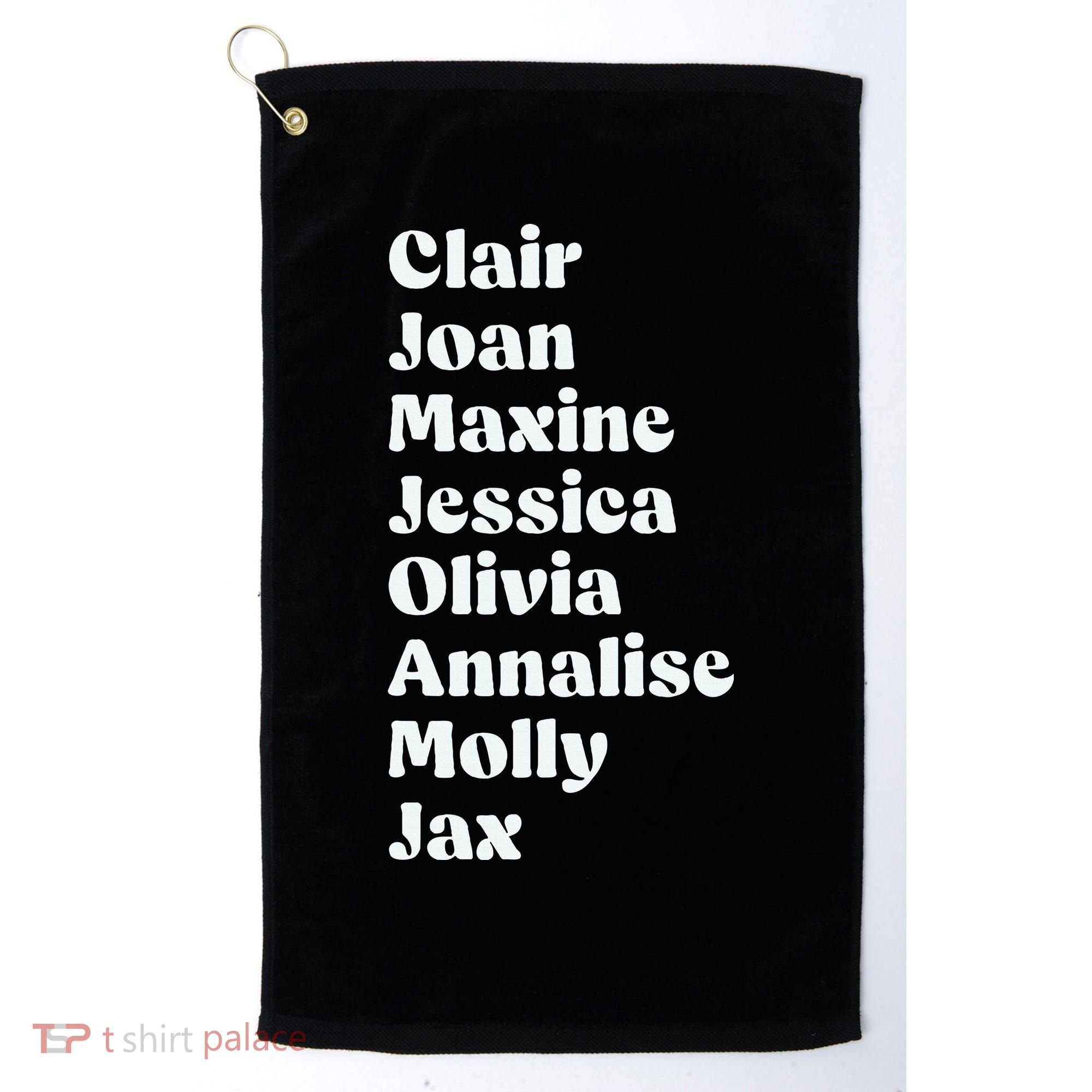 Clair Joan Maxine Jessica Olivia Annalise Molly Jax Golf Towel
