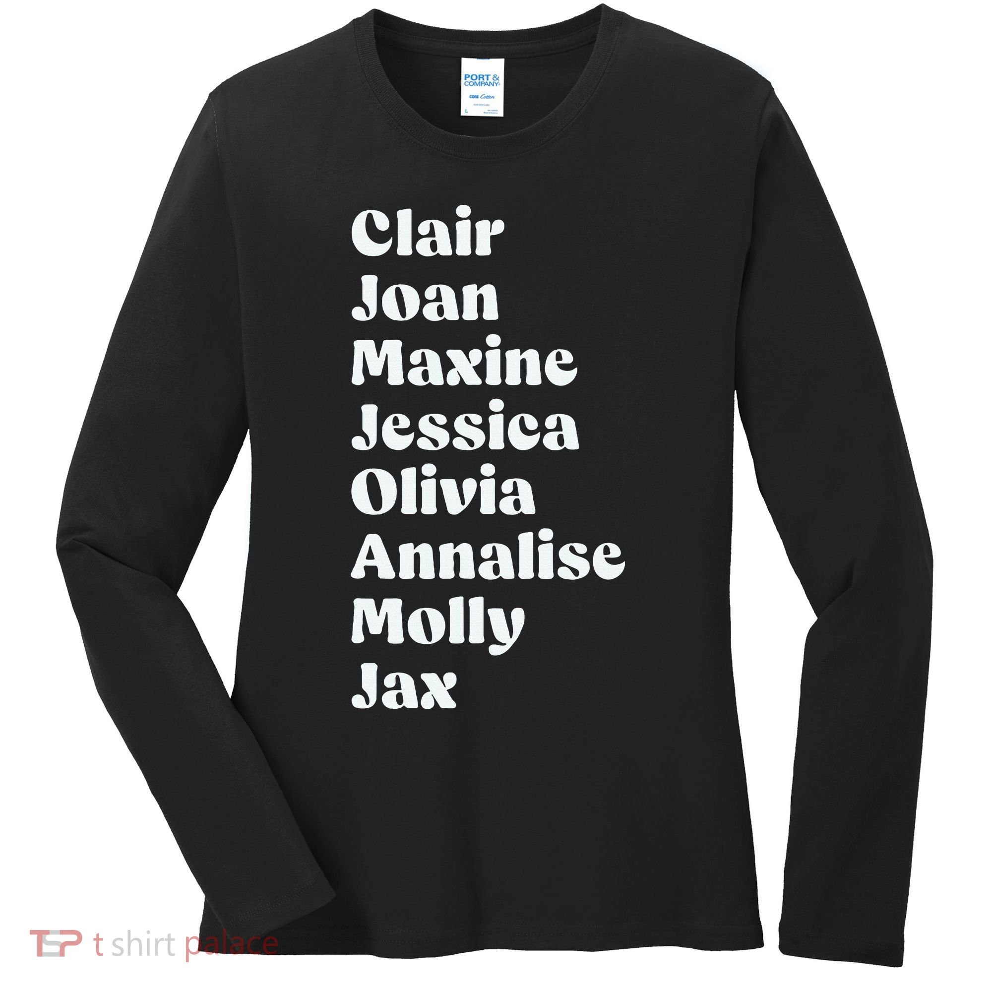 Clair Joan Maxine Jessica Olivia Annalise Molly Jax Women's Long Sleeve Shirt