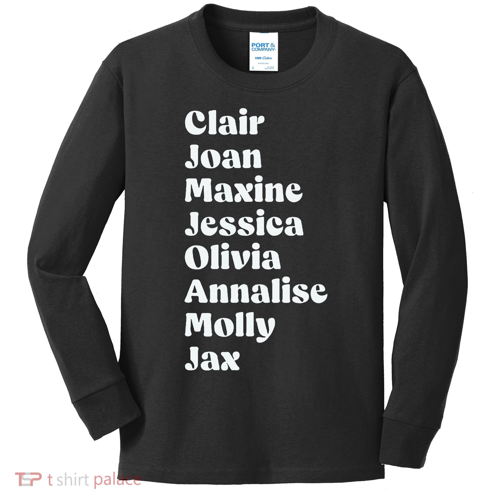 Clair Joan Maxine Jessica Olivia Annalise Molly Jax Kids Long Sleeve Shirt