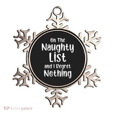 Christmas Joke On Naughty List And I Regret Nothing Funny Gift Ornament