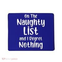 Christmas Joke On Naughty List And I Regret Nothing Funny Gift Mousepad thumb 0