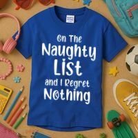 Christmas Joke On Naughty List And I Regret Nothing Funny Gift Kids T-Shirt thumb 3