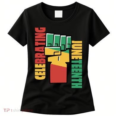 Celebrating Juneteenth Power Fist Women's T-Shirt