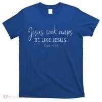 Christian Jesus Took Naps Be Like Jesus Faith Vibes T-Shirt thumb 0