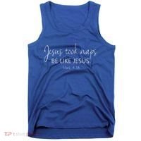 Christian Jesus Took Naps Be Like Jesus Faith Vibes Tank Top thumb 0