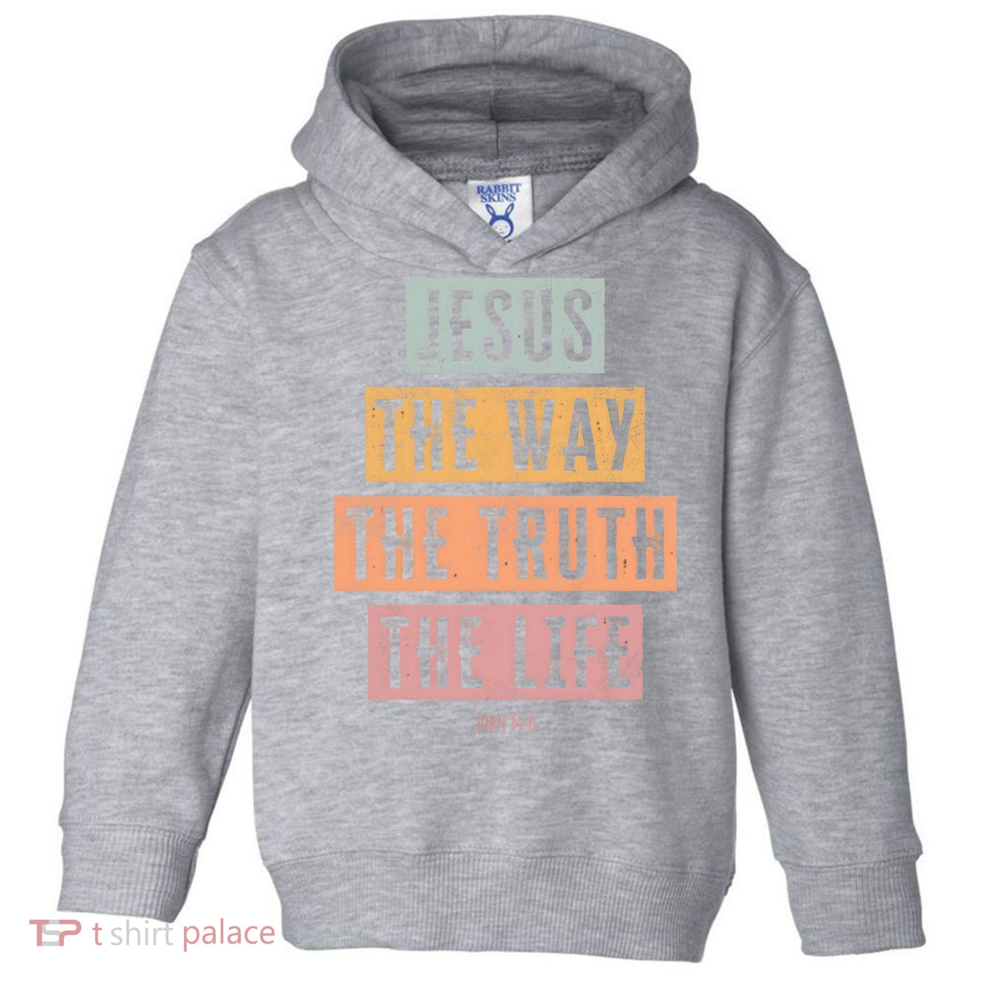 Christian Jesus The Way Truth Life Toddler Hoodie