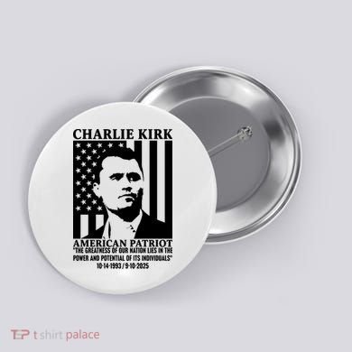 Charlie Kirk American Patriot 1993-2025 Button