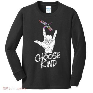 Choose Kind Asl Language Dragonfly Lover Insects Kids Long Sleeve Shirt
