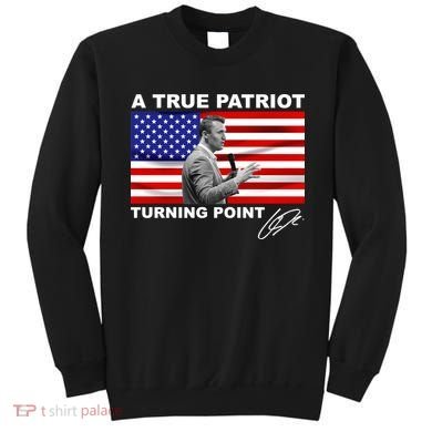 Charlie Kirk A True Patriot Turning Point Sweatshirt