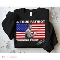 Charlie Kirk A True Patriot Turning Point Sweatshirt thumb 2