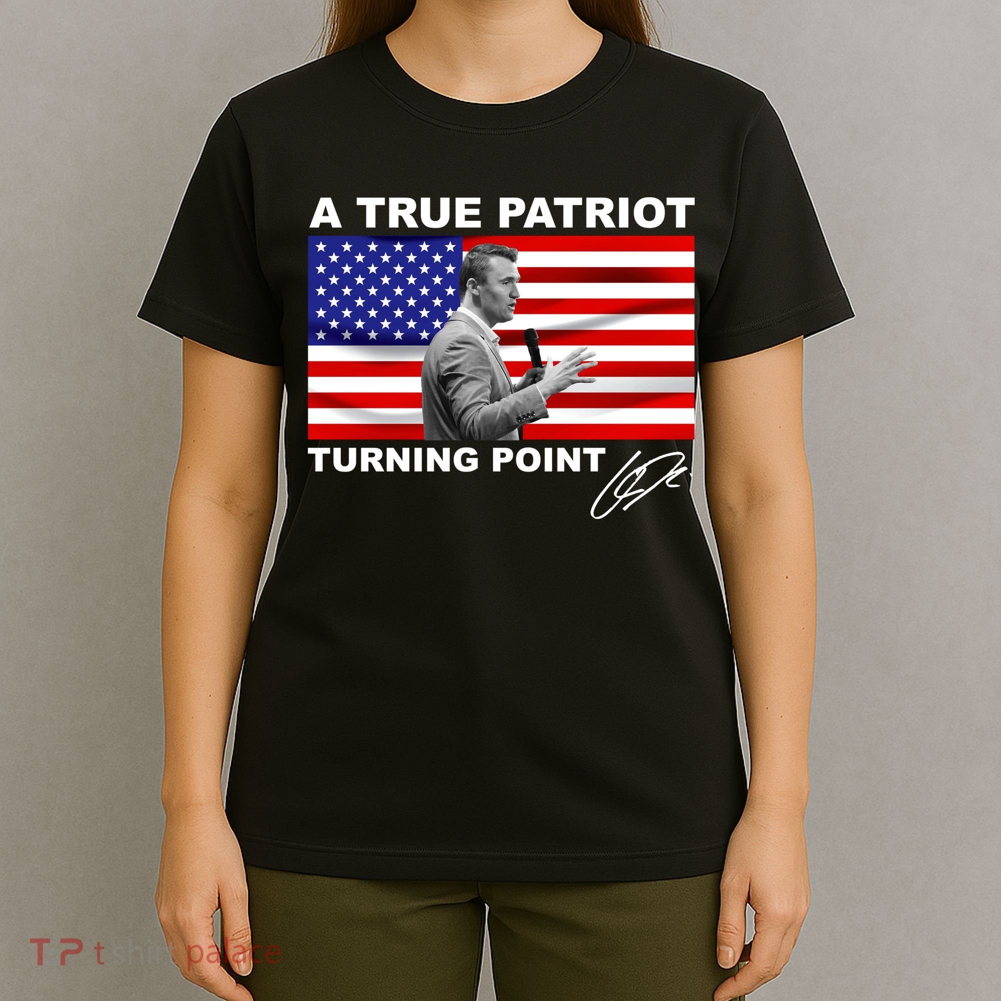 Charlie Kirk A True Patriot Turning Point T-Shirt