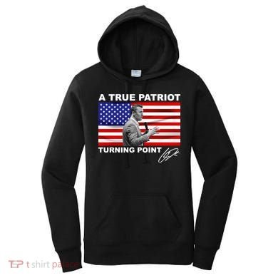 Charlie Kirk A True Patriot Turning Point Women's Hoodie