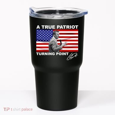 Charlie Kirk A True Patriot Turning Point Tumbler