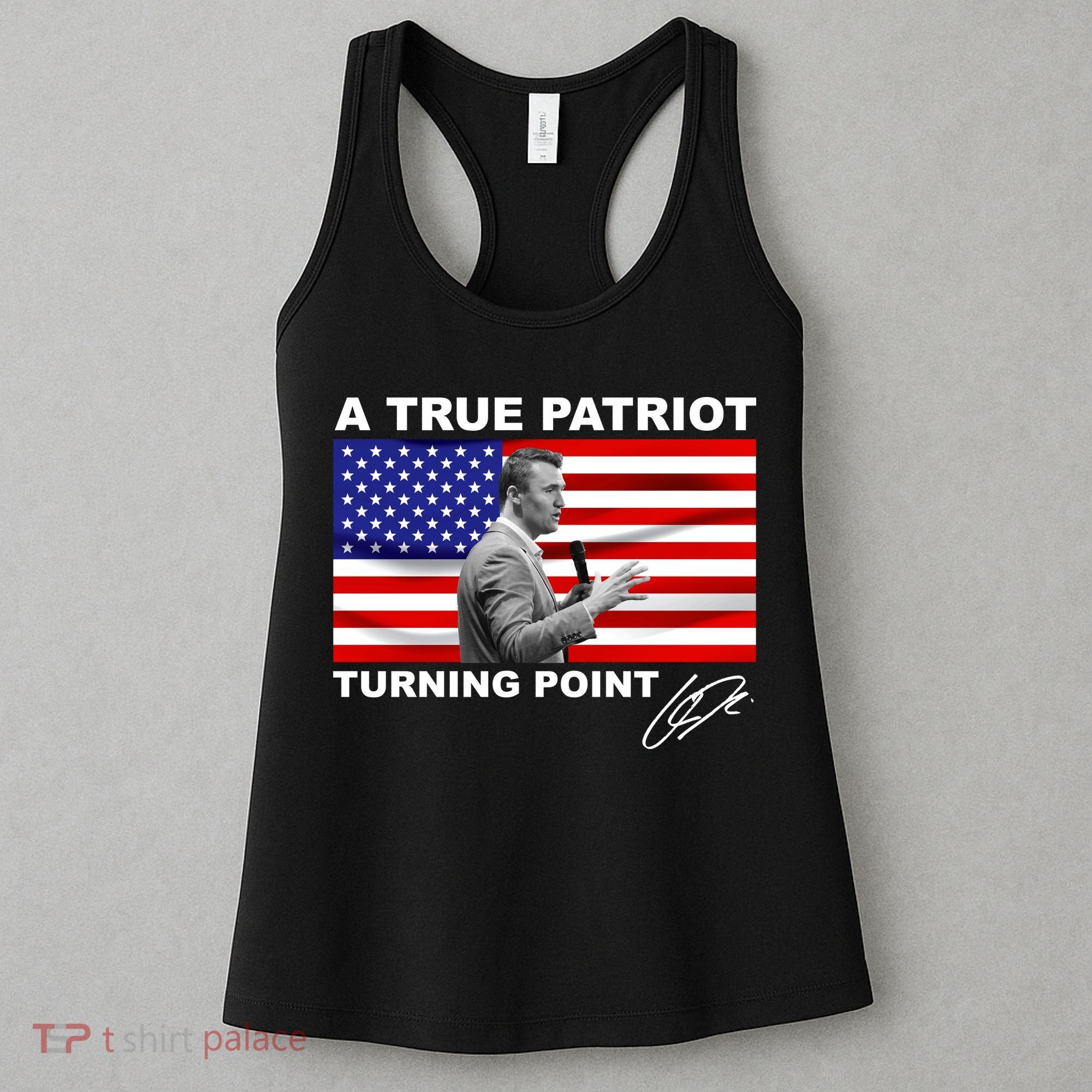 Charlie Kirk A True Patriot Turning Point Women's Tank Top