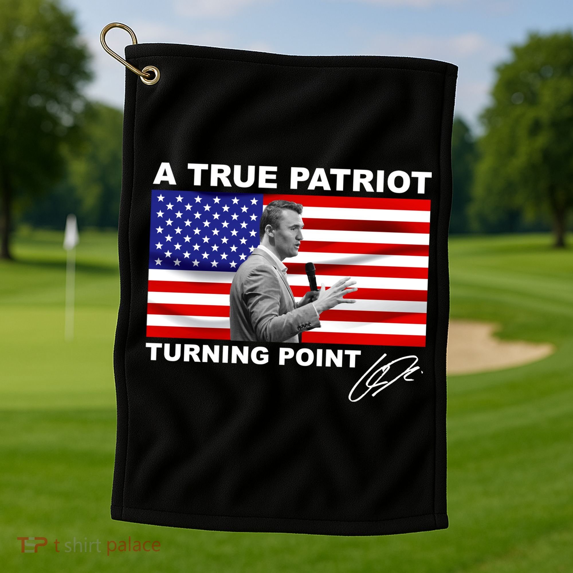 Charlie Kirk A True Patriot Turning Point Golf Towel