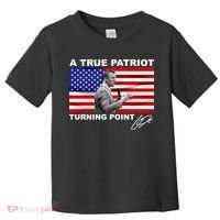 Charlie Kirk A True Patriot Turning Point Toddler T-Shirt thumb 0