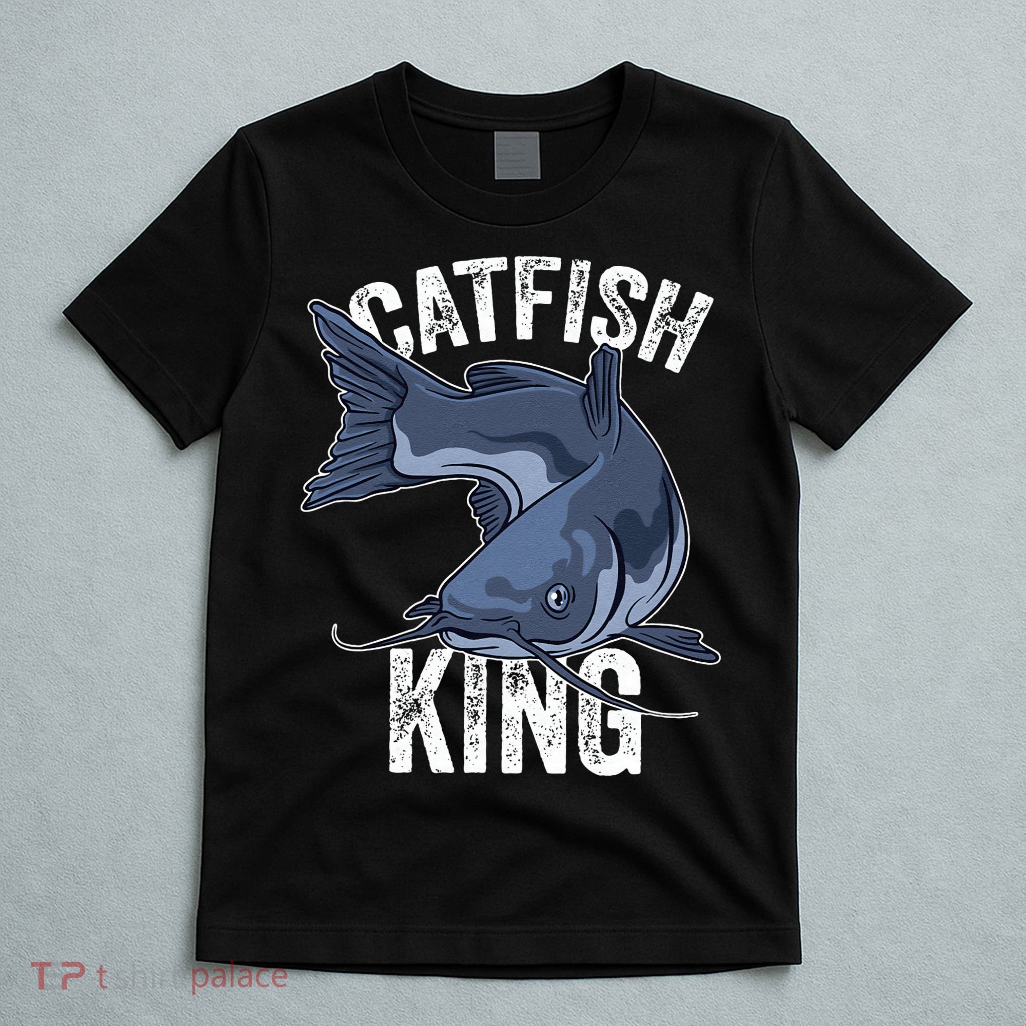Catfish King Catfish Fishing Catfishing T-Shirt