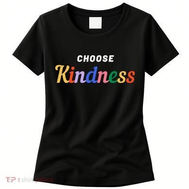 Choose Kindness Colorful Positive Quote Women's T-Shirt