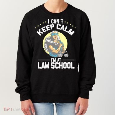 Cant Keep Calm At Law School Future Lawyer Scale Graduation Cute Gift Women's Sweatshirt