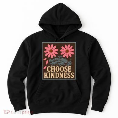 Choose Kindness Hoodie