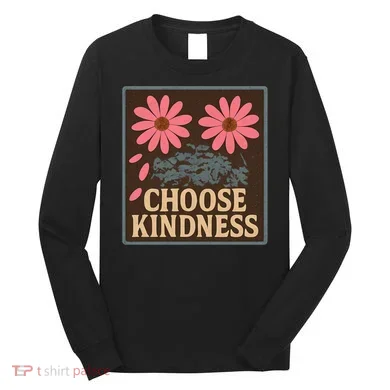Choose Kindness Long Sleeve Shirt
