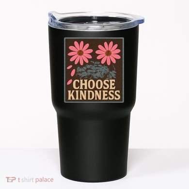 Choose Kindness Tumbler