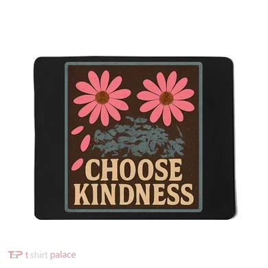 Choose Kindness Mousepad