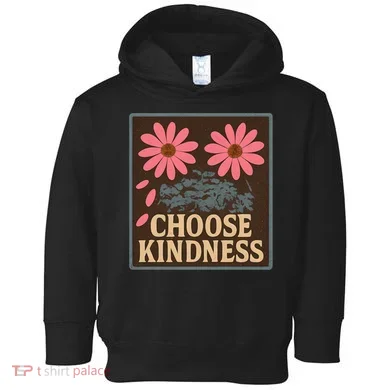 Choose Kindness Toddler Hoodie