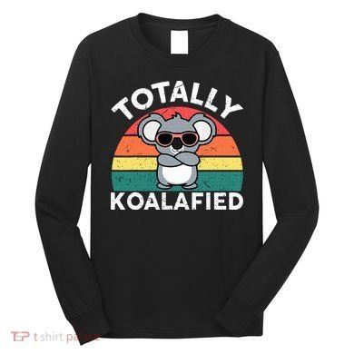 Cute Koalafied Dad Koala Long Sleeve Shirt