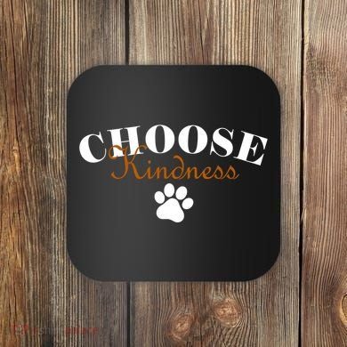 Choose Kindness Dog Paw Print Coaster