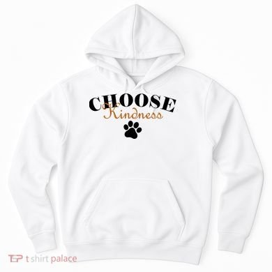 Choose Kindness Dog Paw Print Hoodie